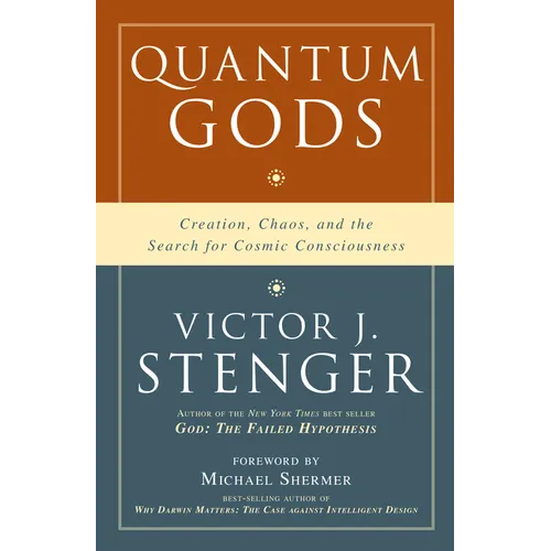 Quantum Gods: Creation, Chaos, and the Search for Cosmic Consciousness