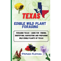Texas Edible Wild Plant Foraging