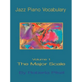 Jazz Piano Vocabulary Volume One Major Scale