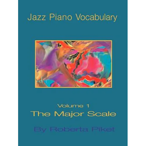 Jazz Piano Vocabulary Volume One Major Scale