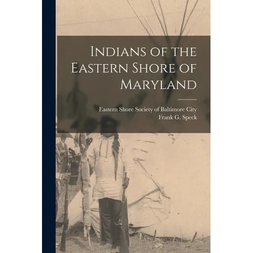 Indians of the Eastern Shore of Maryland