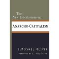 The New Libertarianism: Anarcho-Capitalism