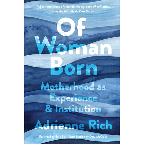 Of Woman Born: Motherhood as Experience and Institution