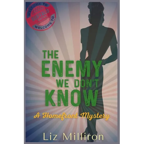 The Enemy We Don't Know: A Homefront Mystery