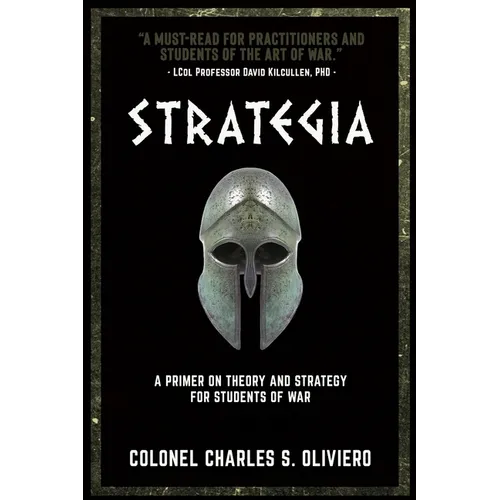 Strategia: A Primer on Theory and Strategy for Students of War