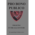 Pro Bono Publico: Policing in the 21St Century