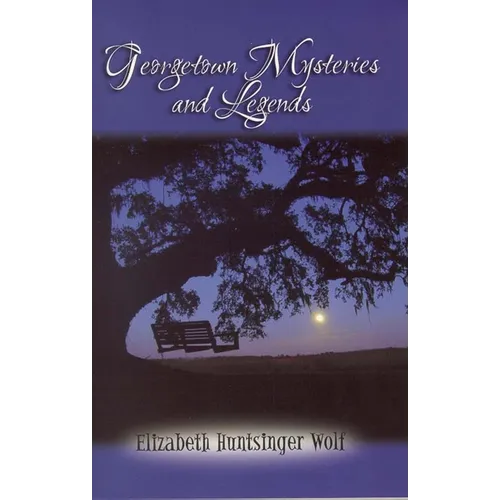 Georgetown Mysteries and Legends