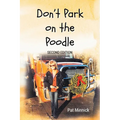 Don't Park On The Poodle: Second Edition