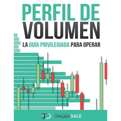 Perfil de Volumen: La Guía Privilegiada Para Operar