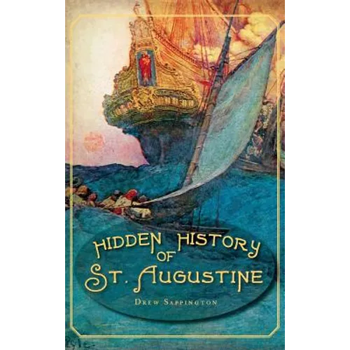 Hidden History of St. Augustine