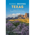Scenic Driving Texas: Including Big Bend and Guadalupe Mountains National Parks