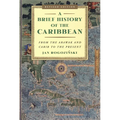 A Brief History of the Caribbean: From the Arawak and Carib to the Present