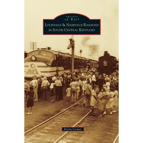 Louisville & Nashville Railroad in South Central Kentucky