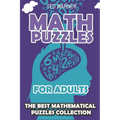 Math Puzzles For Adults: CalcuDoku Puzzles - 200 Math Puzzles with Answers