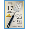 17 Spatulas and the Man Who Fried an Egg: Reclaim Your Space Mentally and Physically