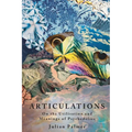 Articulations: On The Utilisation and Meanings of Psychedelics
