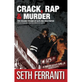 Crack, Rap and Murder: The Cocaine Dreams of Alpo and Rich Porter Hip-Hop Folklore from the Streets of Harlem