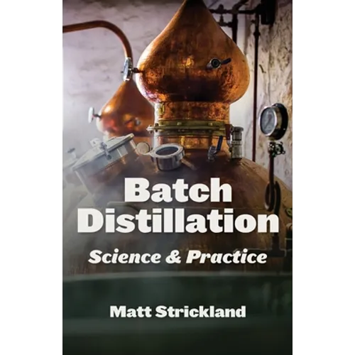 Batch Distillation: Science and Practice