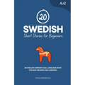 20 Swedish Short Stories for Beginners: An English-Swedish Dual-Language Book for Easy Reading and Learning