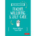 A Little Guide for Teachers: Teacher Wellbeing and Self-Care
