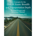 Civil PE Exam Breadth and Transportation Depth: Reference Manual, 80 Morning Civil PE, and 40 Transportation Depth Practice Problems