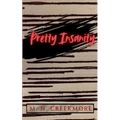 Pretty Insanity