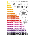 Supercommunicators: How to Unlock the Secret Language of Connection
