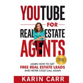 YouTube for Real Estate Agents: Learn how to get free real estate leads and never cold call again