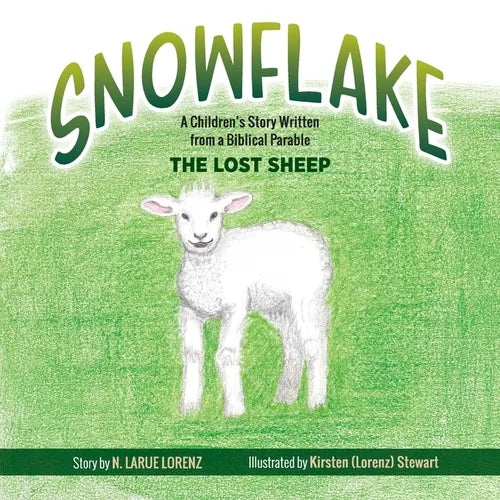 Snowflake: A Children's Story Written from a Biblical Parable--The Lost Sheep