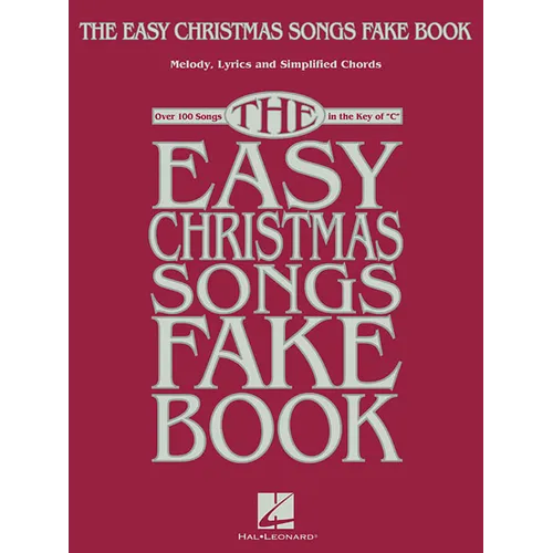 The Easy Christmas Songs Fake Book: 100 Songs in the Key of C