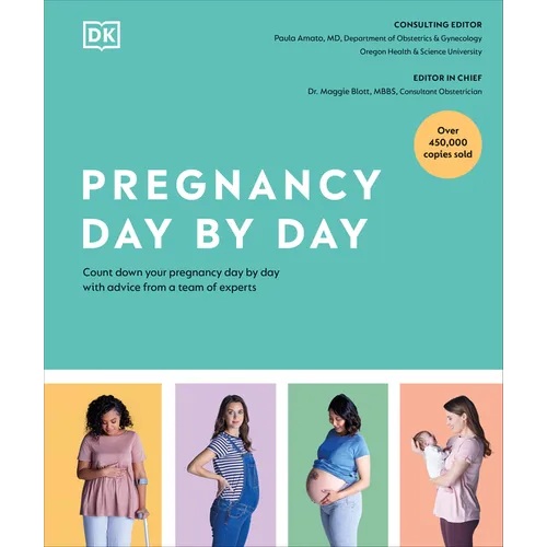 Pregnancy Day by Day: Count Down Your Pregnancy Day by Day with Advice from a Team of Experts