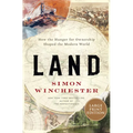 Land: How the Hunger for Ownership Shaped the Modern World