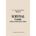 U.S. Army Survival Manual FM 3-05.76 (FM 21-76): Survival Guide Field Pocket Size