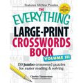 The Everything Large-Print Crosswords Book, Volume III: 150 Jumbo Crossword Puzzles for Easier Reading & Solving