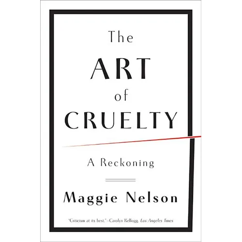 The Art of Cruelty: A Reckoning