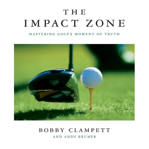 The Impact Zone: Mastering Golf's Moment of Truth