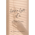 Leave A Light On: A Collection of Poems