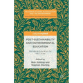Post-Sustainability and Environmental Education: Remaking Education for the Future
