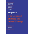 Kropotkin: 'The Conquest of Bread' and Other Writings