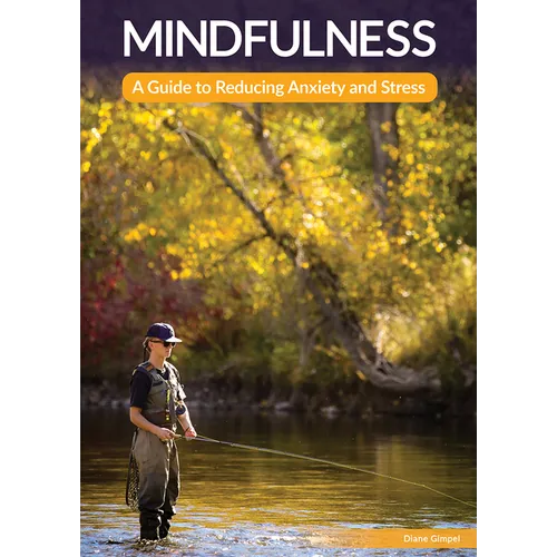Mindfulness: A Guide to Reducing Stress and Anxiety