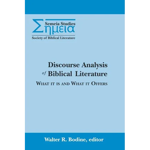 Discourse Analysis of Biblical Literature: What It Is and What It Offers