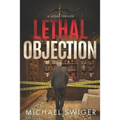 Lethal Objection: An Edward Mead Legal Thriller: Book Two