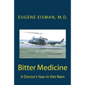 Bitter Medicine, A Doctor's Year in Vietnam
