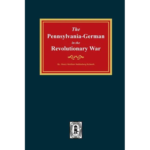 PENNSYLVANIA-GERMANS in the Revolutionary War, 1775-1783.
