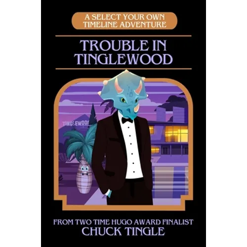 Trouble In Tinglewood: A Select Your Own Timeline Adventure