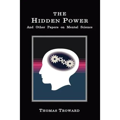 The Hidden Power: And Other Papers on Mental Science