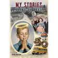 My Stories I Like to Tell: A Farm Boy Memoir