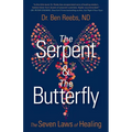 The Serpent & The Butterfly: The Seven Laws of Healing