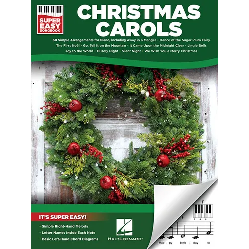 Christmas Carols Super Easy Songbook Beginner-Friendly Piano Sheet Music with Letter Notes and Chord Diagrams 60 Timeless Holiday Classics