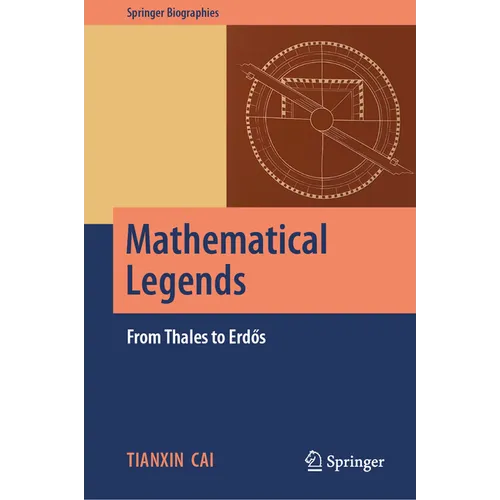Mathematical Legends: From Thales to Erdős